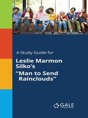 cover image of A Study Guide for Leslie Marmon Silko's "Man to Send Rainclouds"